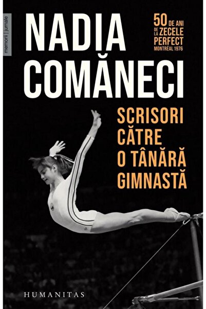 Editura Humanitas Scrisori catre o tanara gimnasta, Nadia Comaneci