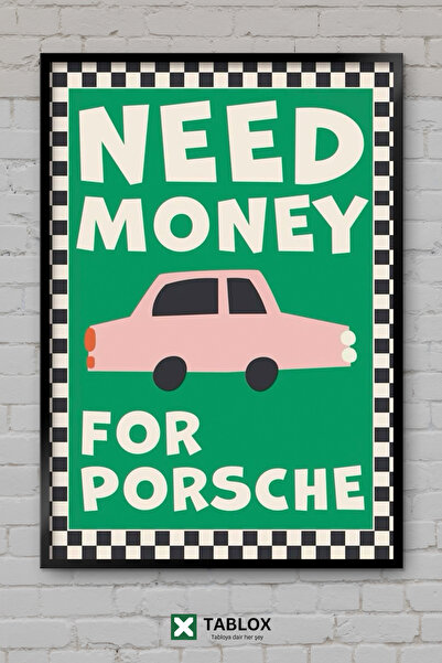 TABLOX Χρειάζομαι χρήματα για μια Porsche. Ελάχιστα σλόγκαν, ρητά λόγια, διακ...