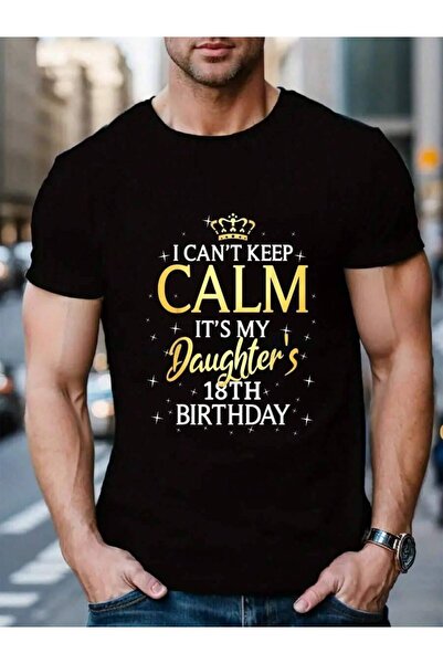 9TAY 100% Cotton I Cant Keep Calm Its My Daughter 18th Birthday Party Men's B...