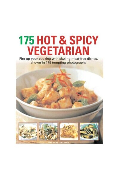 Anness Publishing 175 Iute și picant vegetarian