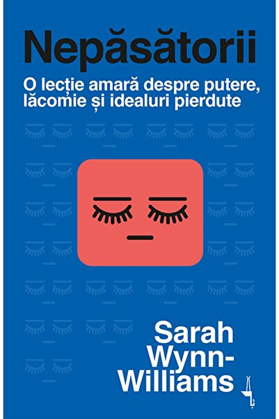 Editura Alice Books Nepăsătorii. O lecție amară despre putere, lăcomie și ide...