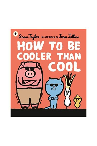 Walker Books How To Be Cooler Than Cool