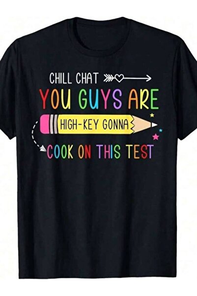 LİNA06 Chill Chat You Guys Are High Key Gon' Cook On This Test T-Shirt