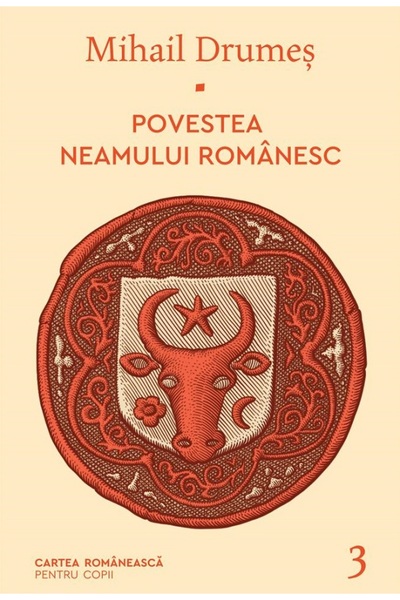 Cartea Romaneasca Povestea neamului romanesc Vol.3 - Mihail Drumes