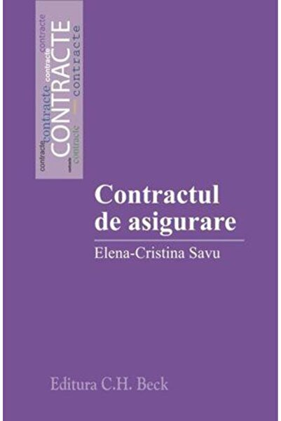 C.H. Beck Contractul de asigurare - Elena-Cristina Savu