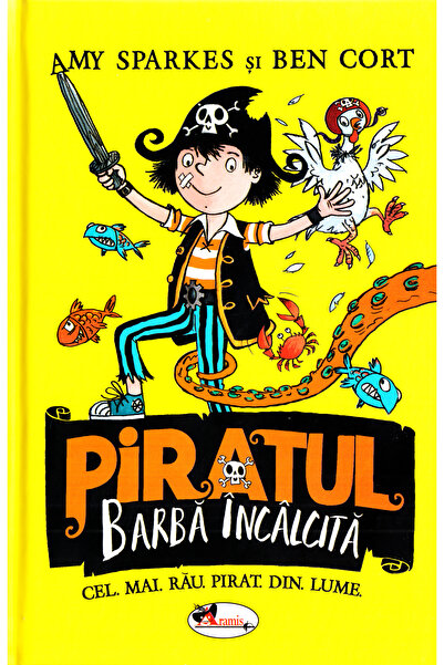 Aramis Piratul Barba Incalcita - Amy Sparkes, Ben Cort