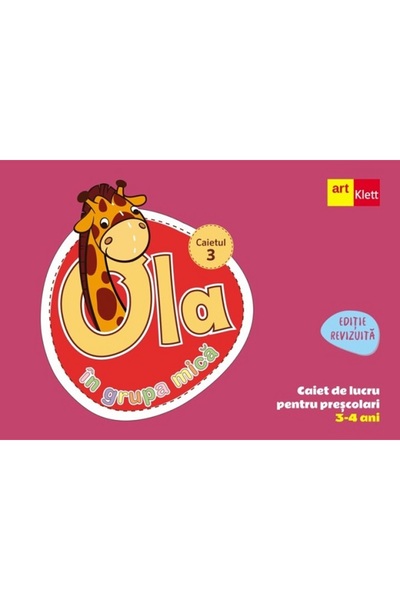 Grupul Editorial Art Ola in grupa mica 3-4 ani. Caiet de lucru pentru prescol...