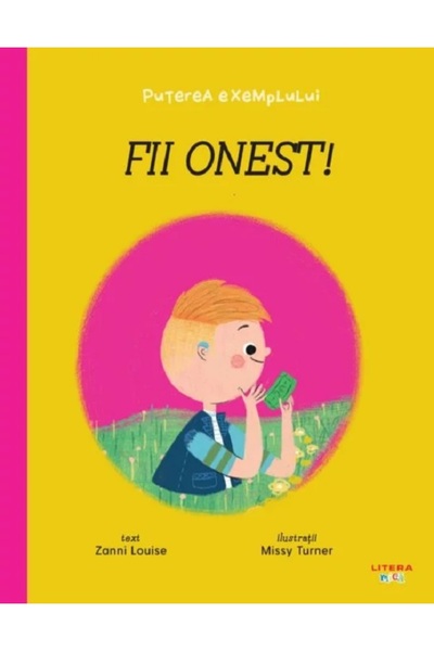 Litera Puterea exemplului. Fii onest! - Zanni Louise