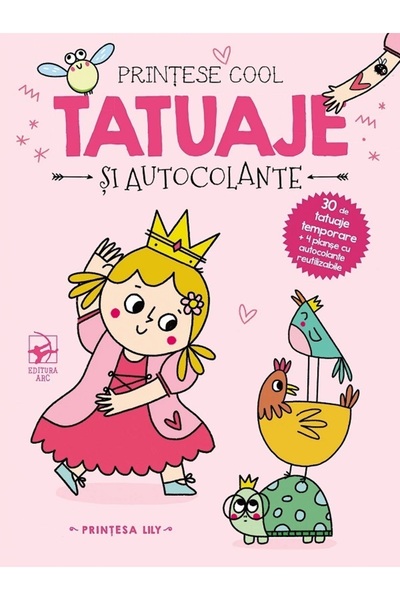 Arc Printese cool: Printesa Lily. Tatuaje si autocolante