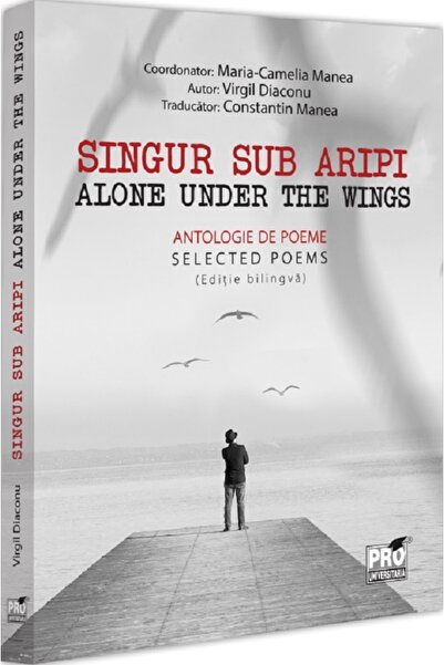Pro Universitaria Singur sub aripi. Alone under the wings - Virgil Diaconu