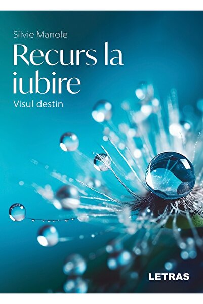Letras Recurs la iubire. Visul destin - Silvie Manole