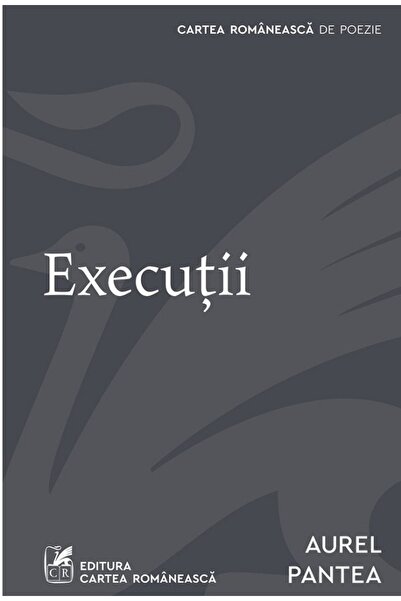 Cartea Romaneasca Executii - Aurel Pantea