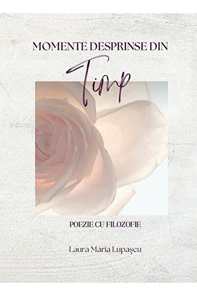 Letras Momente desprinse din timp - Laura Maria Lupascu