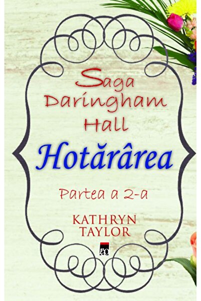 Rao Hotararea. Saga Daringham Hall Partea a 2-a - Kathryn Taylor