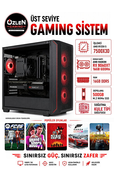ÖZLEN XL57 RYZEN 5 7500X3D RX 9060 XT 16GB 500GB M.2 SSD 16GB DDR5 RAM Üst Se...