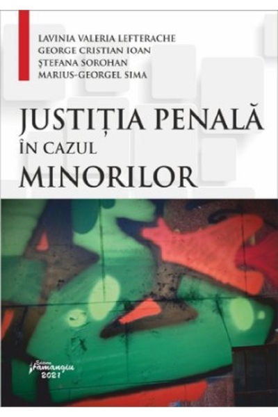 HAMANGIU Justitia penala in cazul minorilor - Lavinia Valeria Lefterache, Geo...