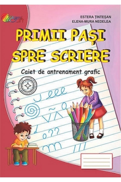 ROXEL CART Primii pasi spre scriere - Estera Tintesan, Elena-Mura Nedelea