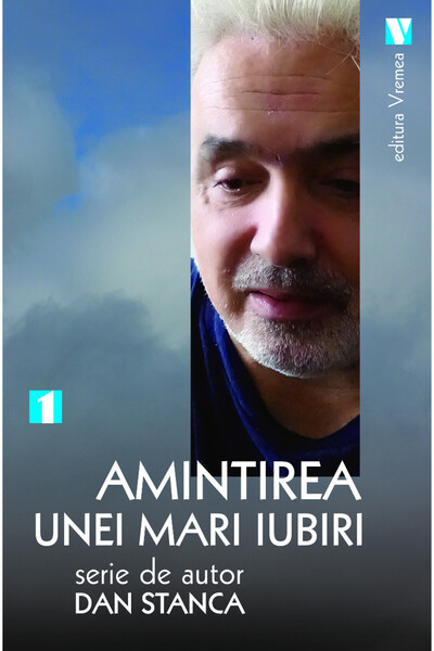 VREMEA Amintirea unei mari iubiri - Dan Stanca