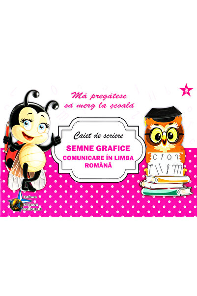 Steaua Nordului Caiet de scriere - Semne grafice. Comunicare in limba romana ...