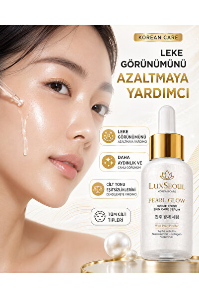luxSEOUL Pearl Glow İnci Tozlu Aydınlatıcı & Leke Görünümü Karşıtı Serum 30 ml – Alpha Arbutin, C Vitamini, Niacinamide, Collagen