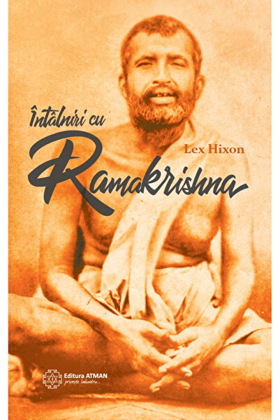 Atman Întâlniri cu Ramakrishna. Lex Hixon