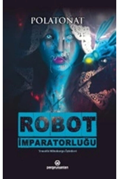 Robot İmparatorluğu / Polat Onat / Perge Yayınları / 9786057102621