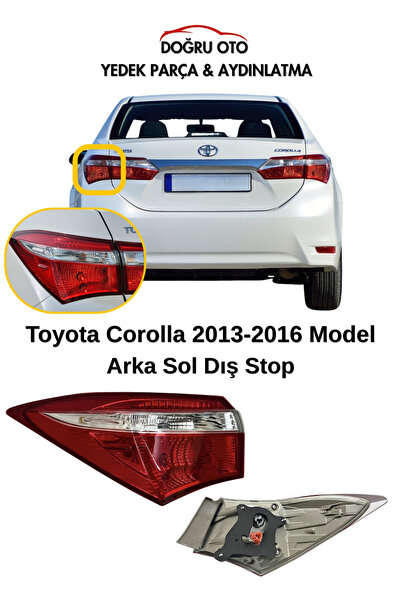 DOĞRU TİCARET AUTO PARTS Toyota Corolla Arka Sol Dış Stop 2013-2016 Model Uyumlu