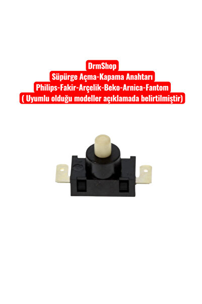 shopdrm DrmShop-Fantom,Arçelik-Beko-Grundig-Philips-Arnica Ile Uyumlu Süpürge Açma Kapama Anahtarı