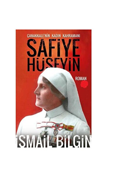 Kişisel Yayınlar Safiye Hüseyin; Çanakkale'nin Kadın Kahramanı - İsmail Bilgin
