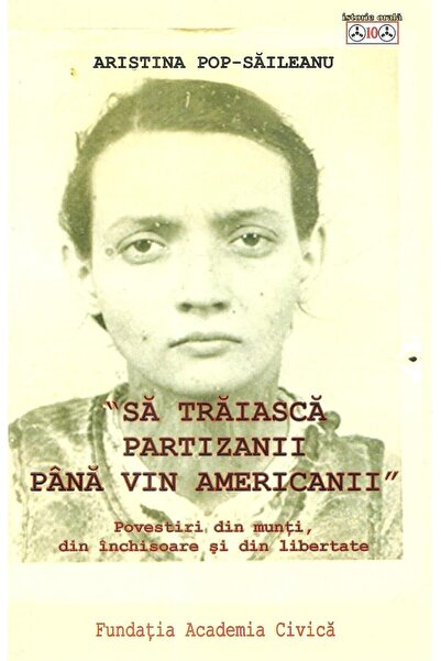 Editura Academia Civica Sa traiasca partizanii pana vin americanii, Aristi