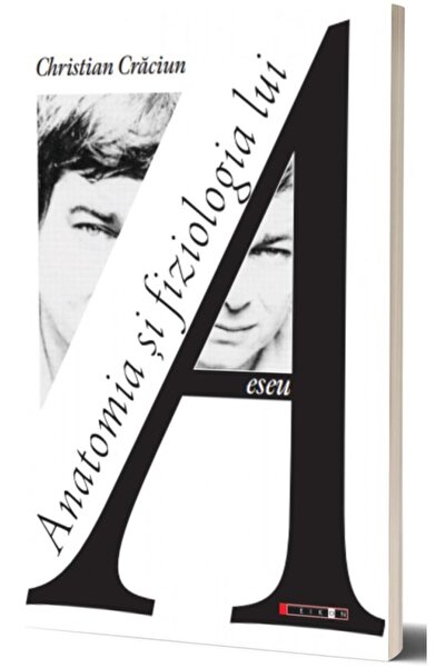 Editura Eikon Anatomia si fiziologia lui A. Eseu, Christian Crac