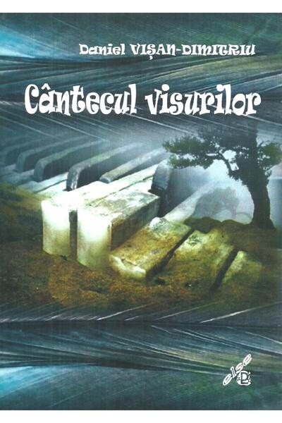 Editura Else Cantecul visurilor, Daniel Visan-Dimitriu
