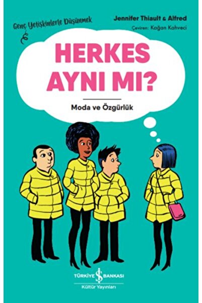 TÜRKİYE İŞ BANKASI KÜLTÜR YAYINLARI Herkes Aynı Mı? – Genç Yetişkinlerle Düşü...