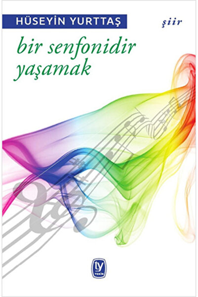 Tekin Yayınevi Bir Senfonidir Yaşamak