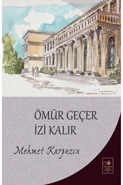 İstanbul Fetih Cemiyeti Yayınları Ömür Geçer İzi Kalır