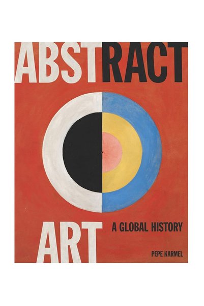 Thames & Hudson Abstract Art A Global History 9780500298381