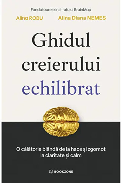 Editura Bookzone Ghidul creierului echilibrat. O calatorie blanda de la haos ...