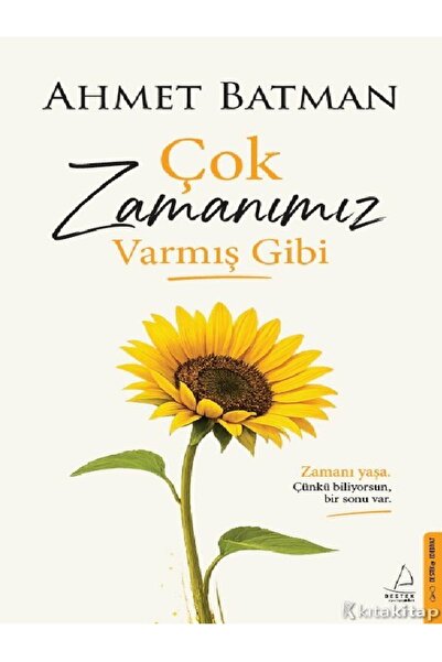 Destek Yayınları Ahmet Batman - Çok Zamanımız Varmış Gibi ( )