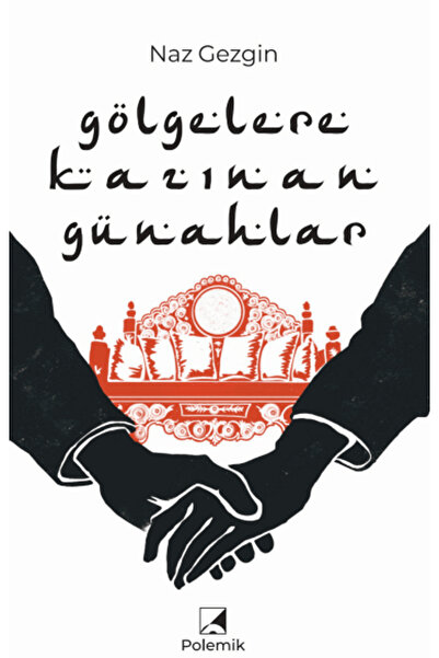 POLEMİK YAYINLARI Gölgelere Kazınan Günahlar - Naz Gezgin