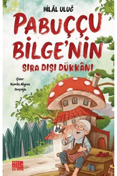 Aile Yayınları Pabuççu Bilge'nin Sıra Dışı Dükkanı