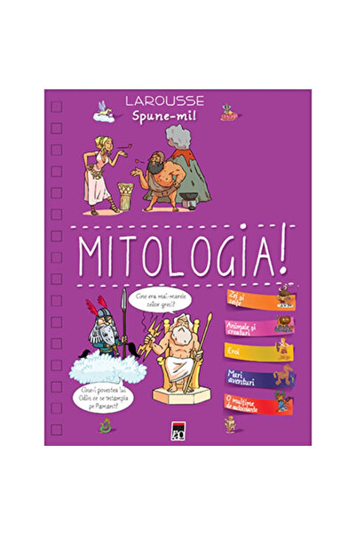 Editura RAO Spune-mi despre mitologia!, Larousse - Editura RAO Books