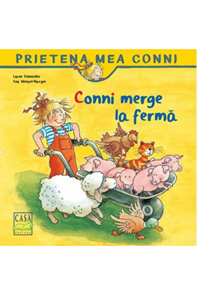 Editura Casa Conni Merge La Ferma, Liane Schneider, Eva Wenzel-Burger - Casa ...