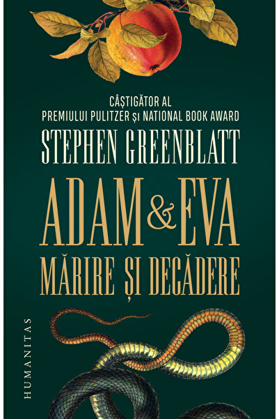 Editura Humanitas Adam și Eva. Glorie și cădere, Stephen Greenblatt - Editura...