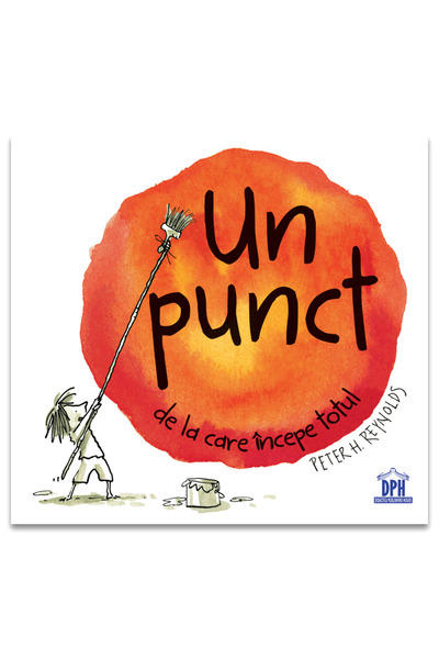 Editura DPH A Point from Which Everything Begins, Peter H. Reynolds - DPH Pub...