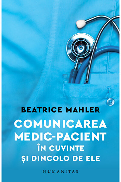 Editura Humanitas Doctor-Patient Communication in Words and Beyond Them, Beat...