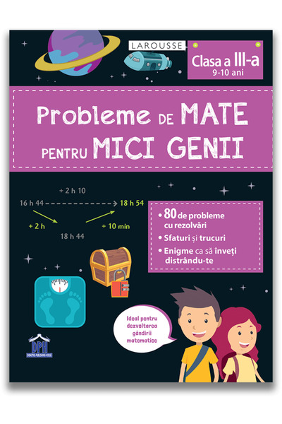 Editura DPH Probleme de matematică pentru micuți genii. Clasa a III-a, - Edit...