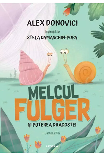 Litera Melcul Fulger și Puterea Iubirii - Alex Donovici