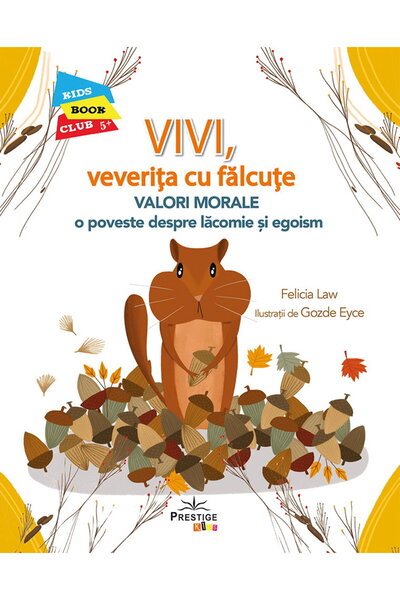 Editura Prestige Vivi, veverita cu falcute - Valori morale: O poveste despre ...
