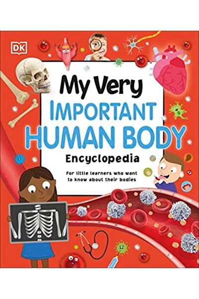DK CHİLDREN My Very Important Human Body Encyclopedia