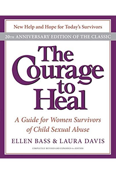 Harper Collins The Courage To Heal A Guide For Women Survivors Of Child Sexua...